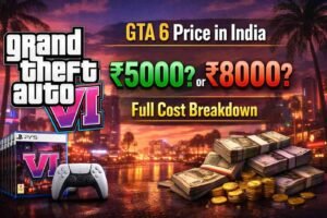 GTA 6 Price in India ₹5000 or ₹8000? Full Cost Breakdown